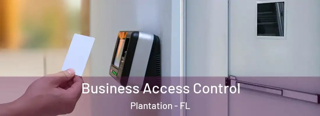 Business Access Control Plantation - FL