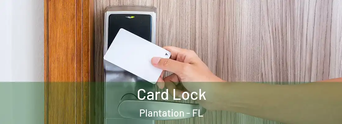  Card Lock Plantation - FL