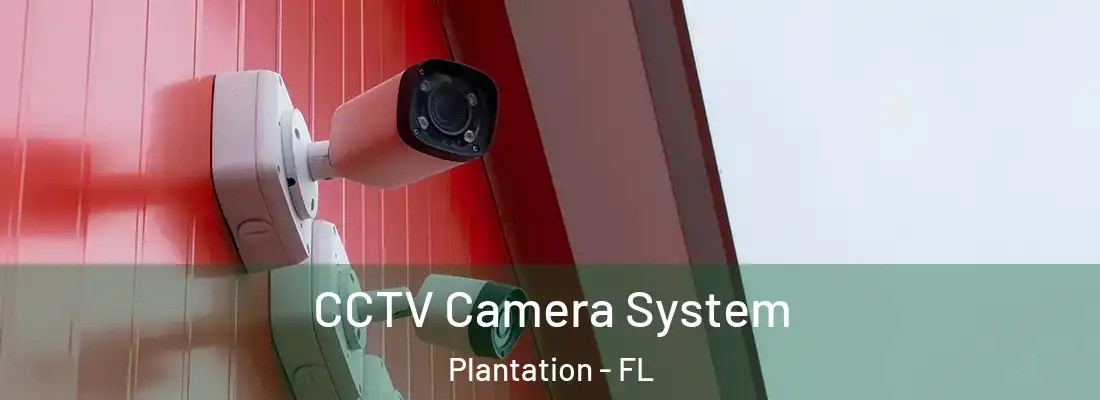 CCTV Camera System Plantation - FL