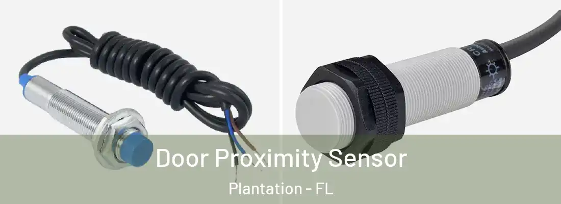 Door Proximity Sensor Plantation - FL