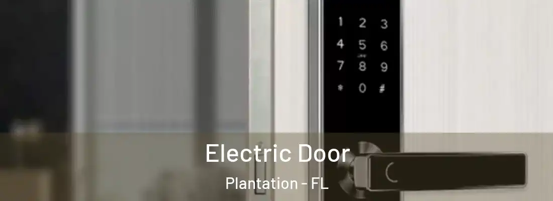 Electric Door Plantation - FL