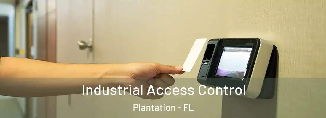 Industrial Access Control Plantation - FL