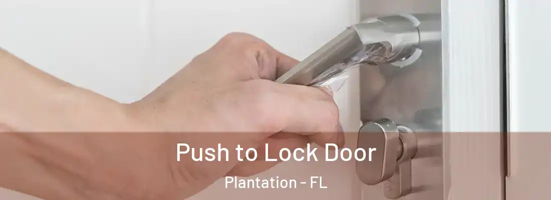  Push to Lock Door Plantation - FL