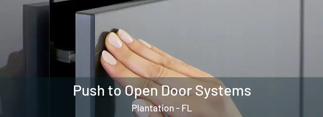 Push to Open Door Systems Plantation - FL
