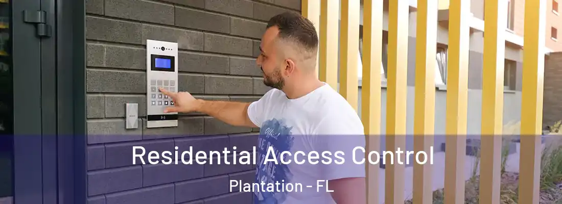Residential Access Control Plantation - FL