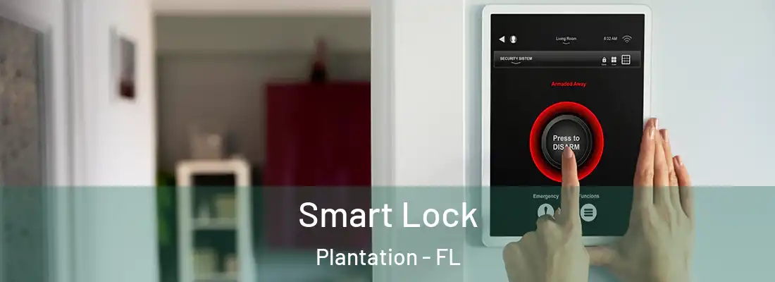 Smart Lock Plantation - FL